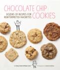 Image for Chocolate chip cookies  : dozens of recipes for reinterpreted favorites