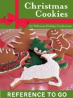 Image for Christmas Cookies: Reference to Go: 50 Delicious Holiday Confections