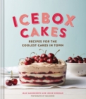 Image for Ice box cakes  : recipes for the coolest cakes in town