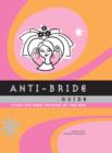 Image for Anti-bride guide: tying the knot outside of the box