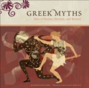 Image for Greek myths: tales of passion, heroism, and betrayal