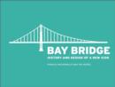 Image for Bay Bridge History and Design of a New Icon