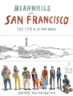 Image for Meanwhile in San Francisco  : the city in its own words