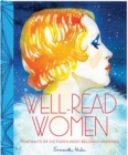 Image for Well Read Women : Portraits of Fiction&#39;s Most Beloved Heroines