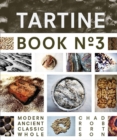 Image for Tartine Book No. 3 : Ancient Modern Classic Whole
