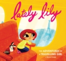 Image for Lately Lily  : the adventures of a travelling girl