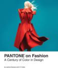 Image for Pantone on fashion  : a century of color in design