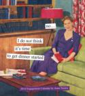 Image for Anne Taintor 2014 Engagement Calendar : No ... I Do Not Think it&#39;s Time to Get Dinner Started