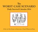 Image for Worst Case Scenario 2014 Daily Survival Calendar