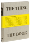 Image for The thing the book  : a monument to the book as object