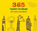 Image for 365 Things to Draw 2014 Daily Calendar