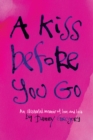 Image for A kiss before you go: an illustrated memoir of love and loss