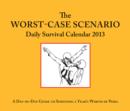 Image for 2013 Daily Calendar: Worst-Case Scenario