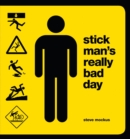 Image for Stick Man&#39;s really bad day