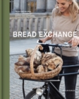 Image for The bread exchange  : tales and recipes from a journey of baking and bartering