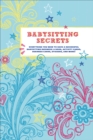 Image for Babysitting Secrets: Everything You Need to Have a Successful Babysitting Business.