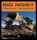 Image for Big Noisy Trucks and Diggers Demolition.