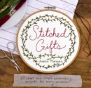 Image for Stitched gifts: 25 sweet and simple embroidery projects for every occasion