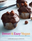 Image for Sweet &amp; easy vegan: treats made with whole grains and natural sweeteners