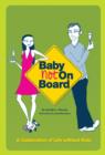 Image for Baby not on board: a celebratory guide to life without kids