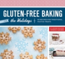 Image for Gluten-free baking for the holidays: 60 recipes for traditional festive treats