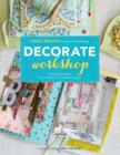 Image for Decorate Workshop: Design and Style Your Space in 8 Creative Steps