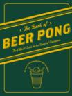 Image for Book of Beer Pong: The Official Guide to the Sport of Champions