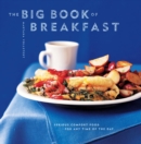 Image for The big book of breakfast: serious comfort food for any time of the day