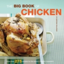 Image for The big book of chicken: more than 275 recipes for the world&#39;s favorite ingredient