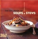 Image for Big Book of Soups and Stews: 262 Recipes for Serious Comfort Food