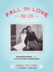 Image for Fall in Love for Life: Inspiration from a 73-Year Marriage