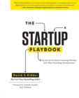 Image for The startup playbook: secrets of the fastest-growing startups from their founding entrepreneurs