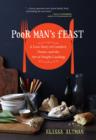 Image for Poor man&#39;s feast: a love story of comfort, desire, and the art of simple cooking