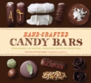Image for Hand-crafted candy bars: from-scratch, all-natural, gloriously grown-up confections