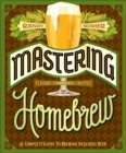 Image for Mastering Homebrew: the complete guide to brewing delicious beer