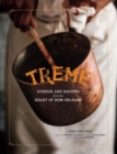 Image for Treme: stories and recipes from the heart of New Orleans