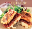 Image for Grilled cheese: 50 recipes to make you melt