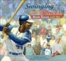 Image for Swinging for the fences: Hank Aaron and me