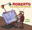 Image for Roberto: The Insect Architect