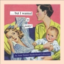 Image for But I Wanted a Pony!: An Anne Taintor Motherhood Collection