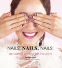 Image for Nails, nails, nails!: 25 creative DIY nail art projects