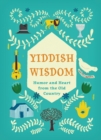 Image for Yiddish wisdom: humor and heart from the old country