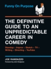 Image for Funny on purpose  : the definitive guide to an unpredictable career in comedy