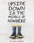 Image for Upside Down in the Middle of Nowhere