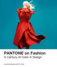 Image for Pantone on fashion: a century of color in design