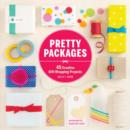 Image for Pretty packages: 45 creative gift-wrapping projects