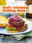 Image for Dad&#39;s awesome grilling book: techniques, tips, stories, and more than 100 recipes