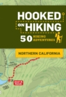 Image for Hooked on Hiking: Northern California: 50 Hiking Adventures