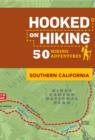 Image for Hooked on Hiking: Southern California: 50 Hiking Adventures