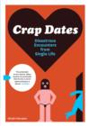 Image for Crap Dates: Disastrous Encounters from Single Life